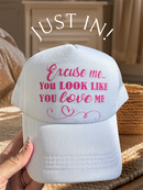 Trucker Hat -  "Excuse Me, Looks Like You Love Me"-1