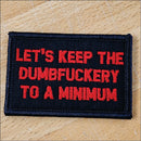 As Seen on Socials -Let's Keep The Dumbfuckery To A Minimum - 2x3 Patch-2