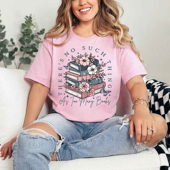 Floral Book Lover Tee – Too Many Books Shirt, Trendy Bookworm Gift for Her, Women's T-Shirt