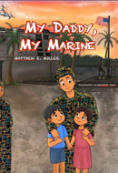 USMC Marine Children’s Book - My Daddy, My Marine by Matthew E. Miller-1