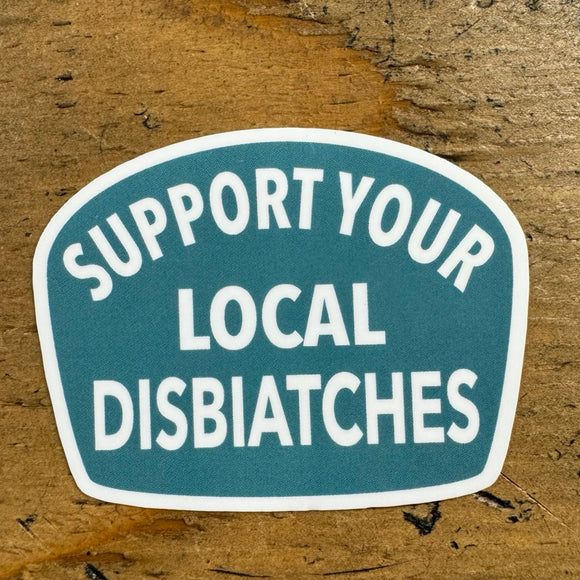 Support Disbiatches Sticker