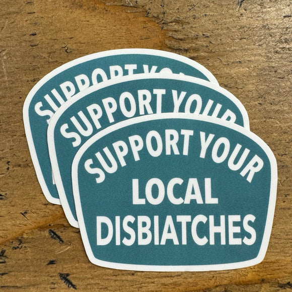 Support Disbiatches Sticker