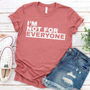 I'm Not For Everyone T-Shirt – Funny Unisex Graphic Tee-17
