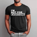 I'm Not For Everyone T-Shirt – Funny Unisex Graphic Tee-2