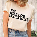 I'm Not For Everyone T-Shirt – Funny Unisex Graphic Tee-1