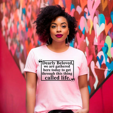 Dearly Beloved Tee – Unisex Funny Quote Shirt