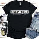 Move in Silence Unisex T-Shirt – Motivational Hustle Tee-6