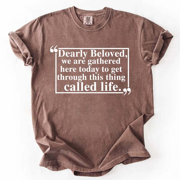 Dearly Beloved Tee – Unisex Funny Quote Shirt