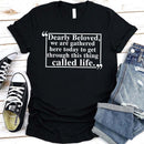 Dearly Beloved Tee – Unisex Funny Quote Shirt-6
