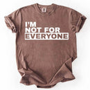 I'm Not For Everyone T-Shirt – Funny Unisex Graphic Tee-11