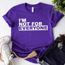 I'm Not For Everyone T-Shirt – Funny Unisex Graphic Tee-19