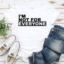 I'm Not For Everyone T-Shirt – Funny Unisex Graphic Tee-10