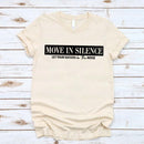 Move in Silence Unisex T-Shirt – Motivational Hustle Tee-15