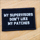 As Seen on Socials - My Supervisors Don't Like My Patches - 2x3 Patch-2